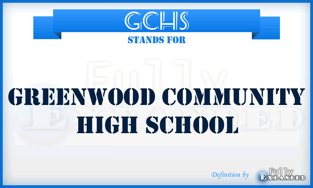 GCHS - Greenwood Community High School