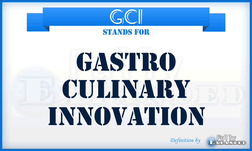 GCI - Gastro Culinary Innovation