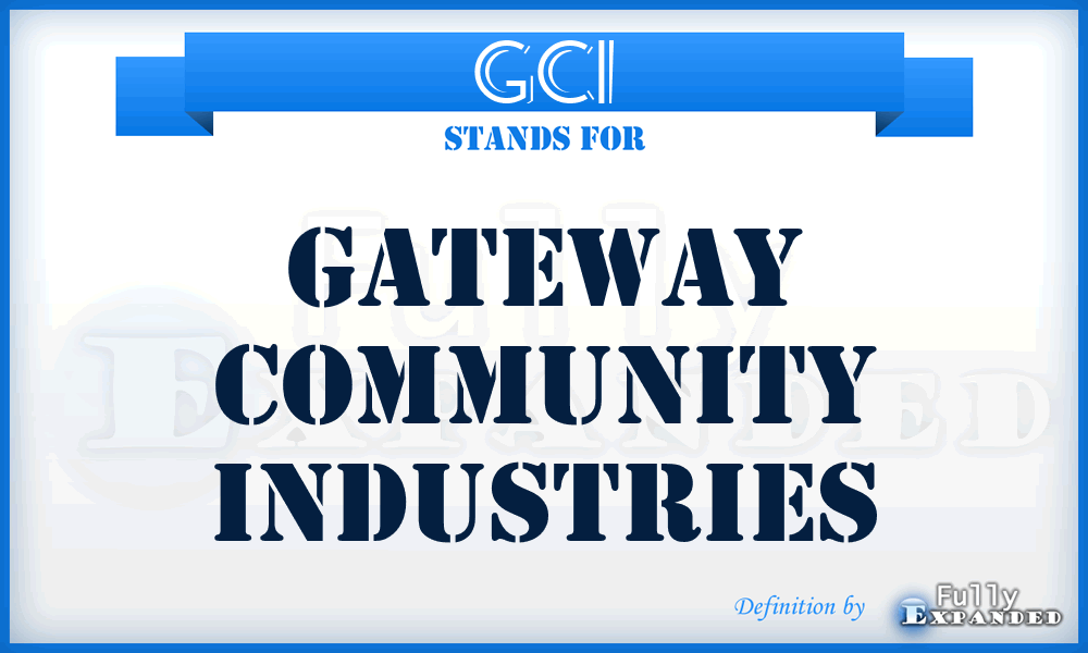 GCI - Gateway Community Industries