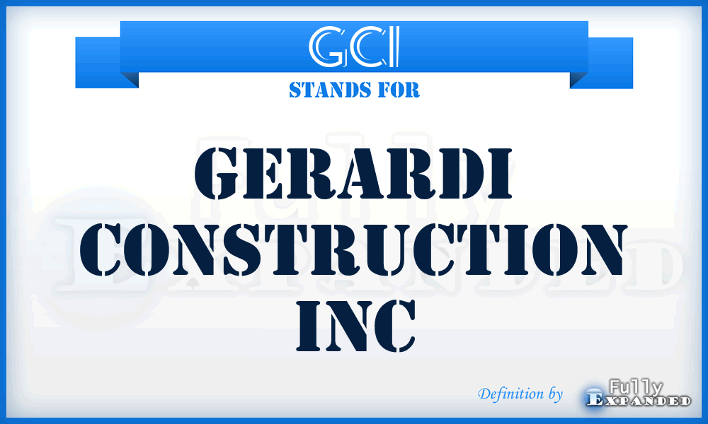 GCI - Gerardi Construction Inc