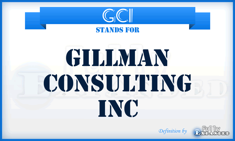 GCI - Gillman Consulting Inc