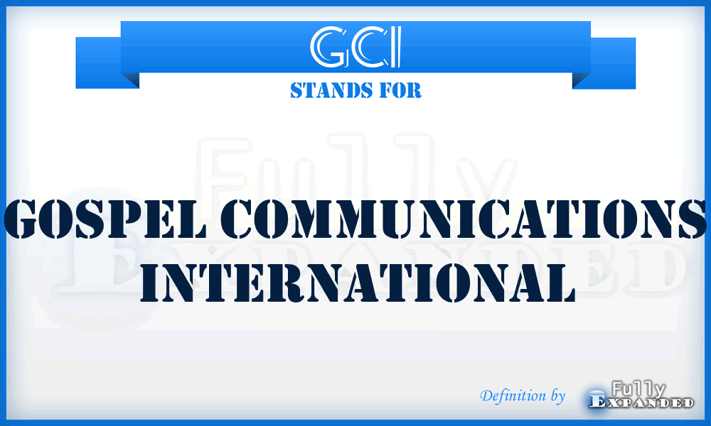GCI - Gospel Communications International
