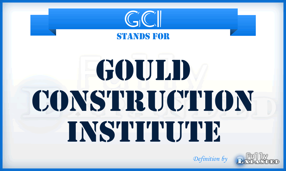 GCI - Gould Construction Institute