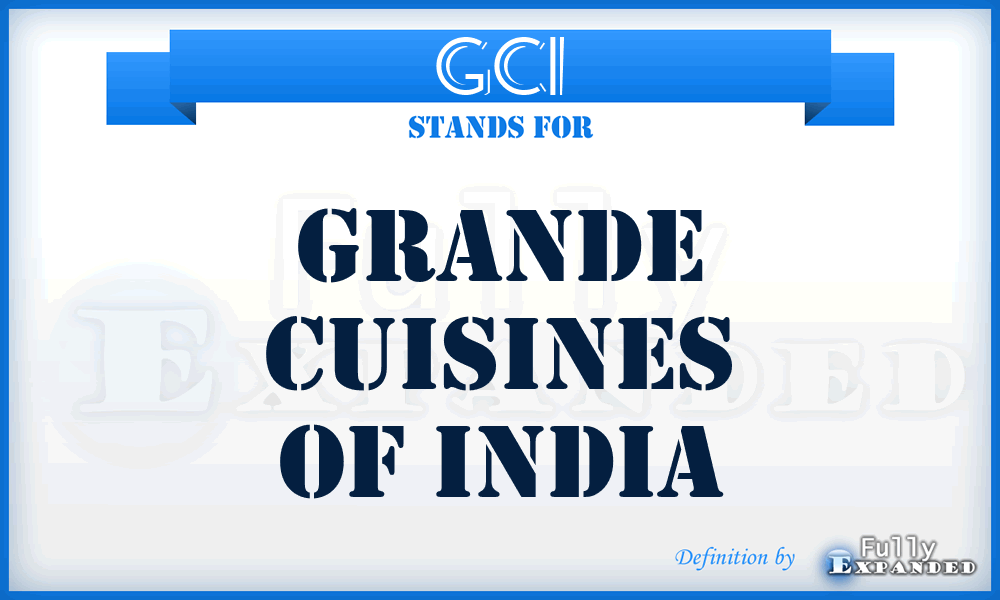 GCI - Grande Cuisines of India