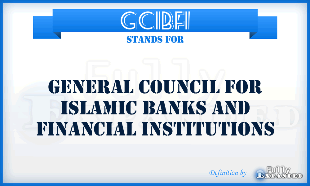 GCIBFI - General Council for Islamic Banks and Financial Institutions