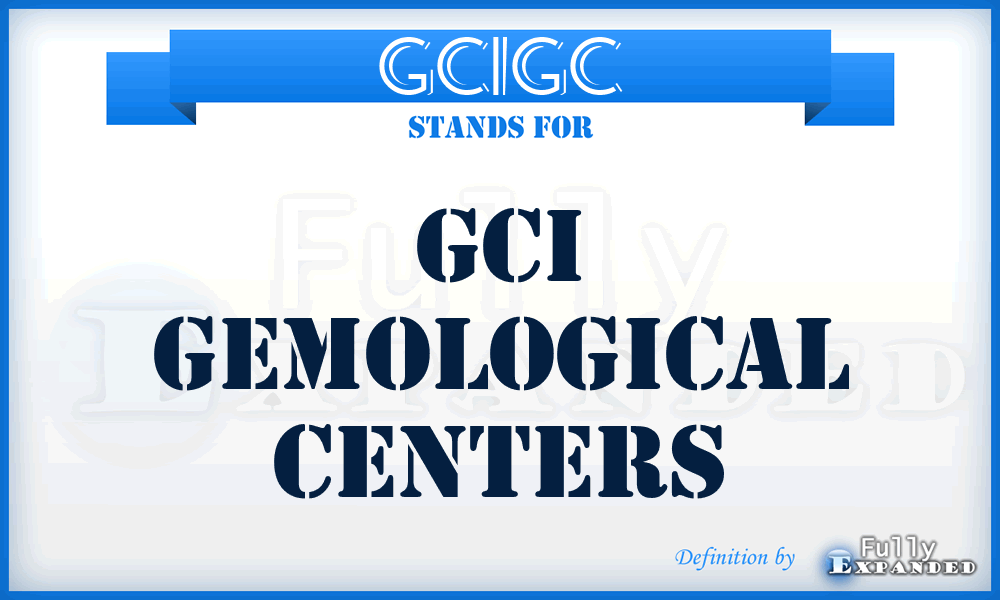 GCIGC - GCI Gemological Centers