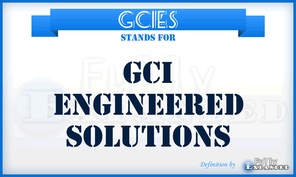 GCIES - GCI Engineered Solutions