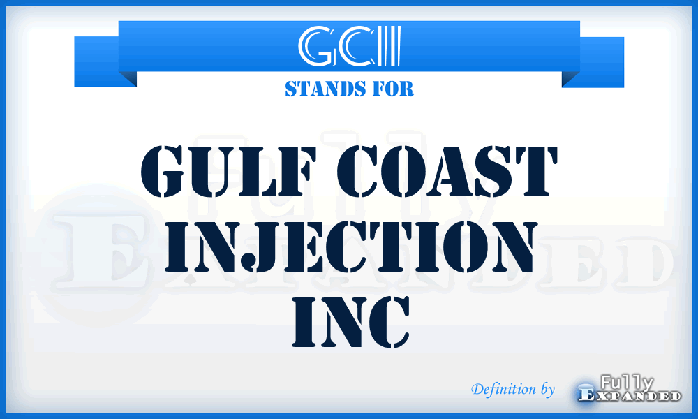 GCII - Gulf Coast Injection Inc