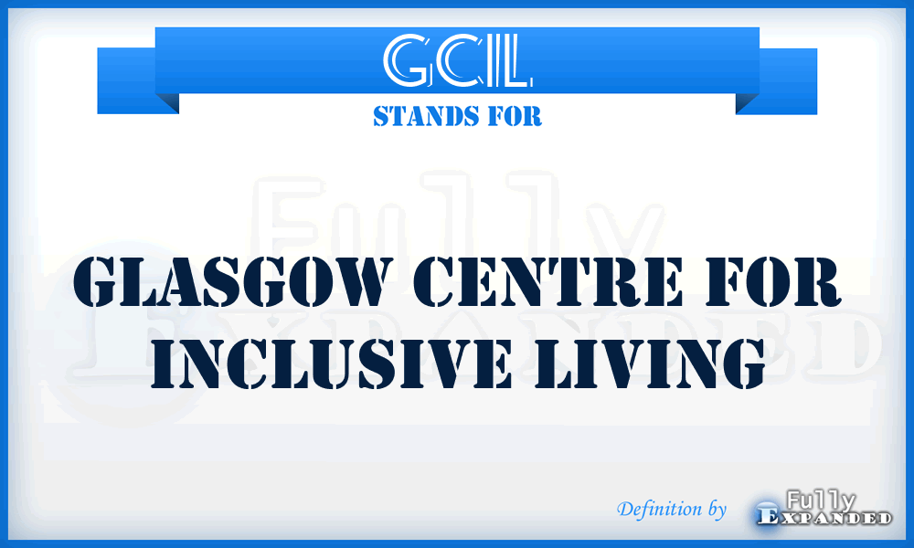 GCIL - Glasgow Centre for Inclusive Living