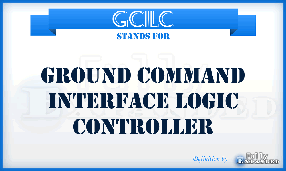 GCILC - Ground Command Interface Logic Controller