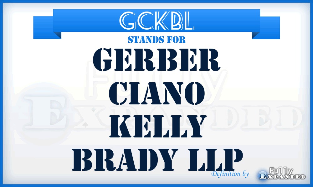 GCKBL - Gerber Ciano Kelly Brady LLP