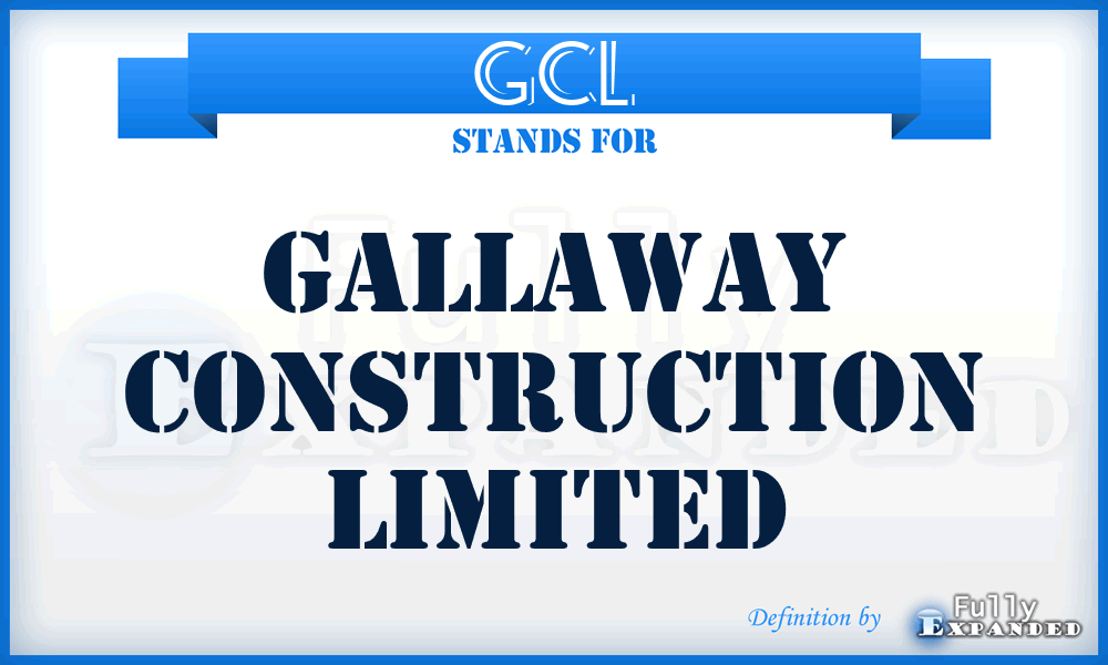 GCL - Gallaway Construction Limited