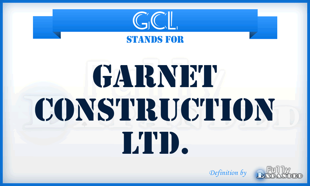 GCL - Garnet Construction Ltd.