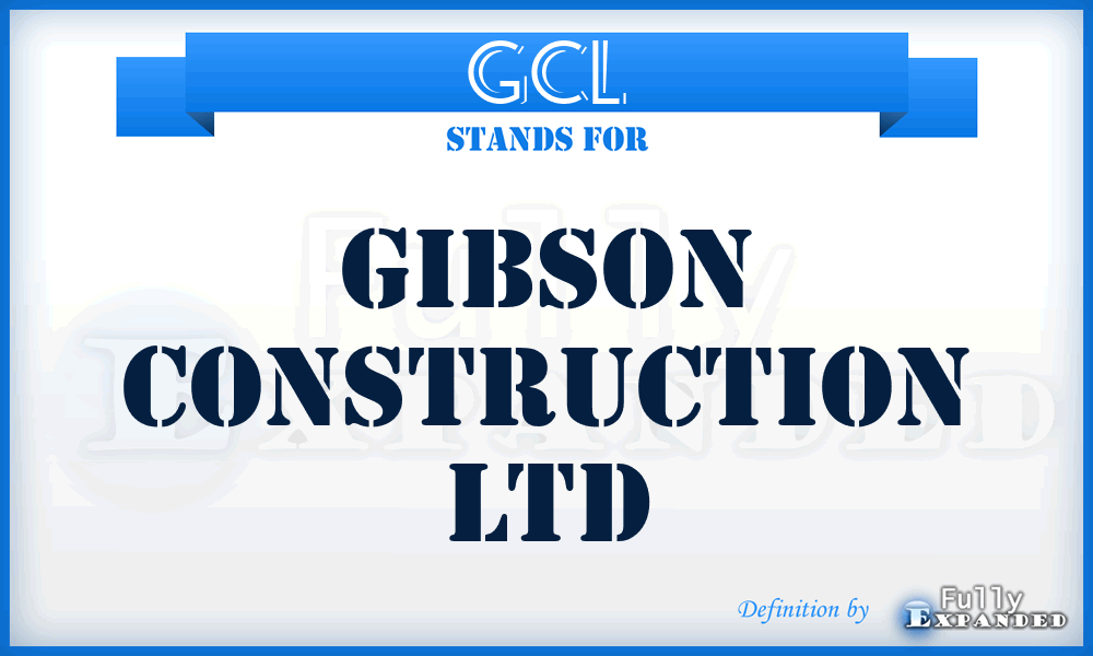 GCL - Gibson Construction Ltd