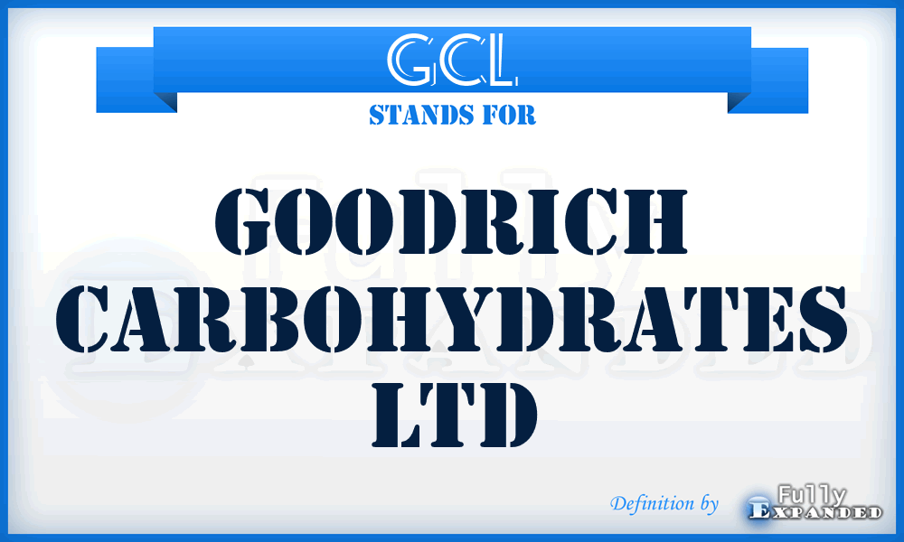 GCL - Goodrich Carbohydrates Ltd