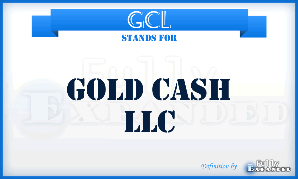 GCL - Gold Cash LLC