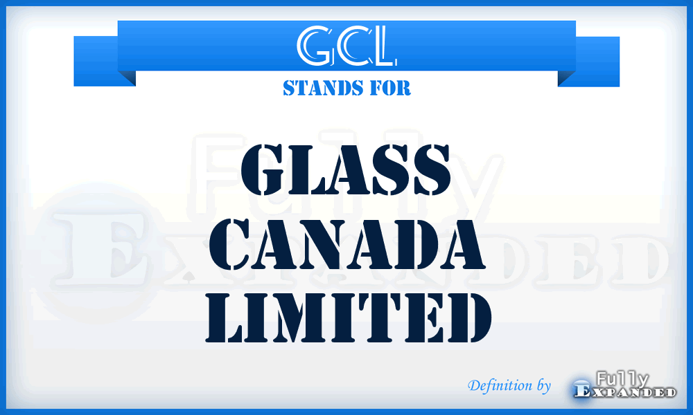 GCL - Glass Canada Limited