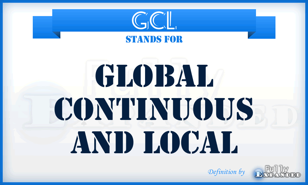 GCL - global continuous and local