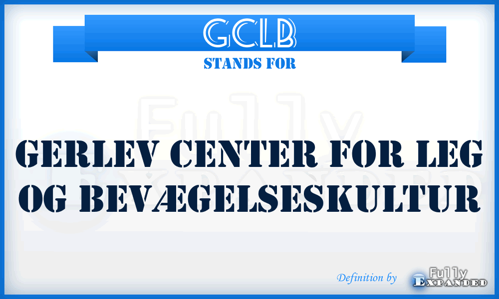 GCLB - Gerlev Center for Leg og Bevægelseskultur