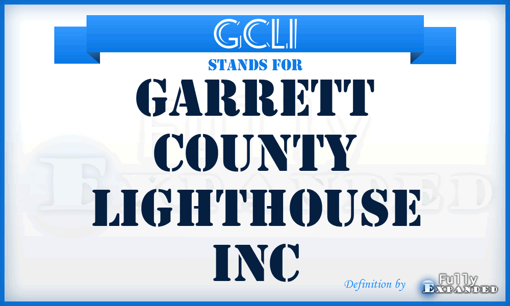 GCLI - Garrett County Lighthouse Inc