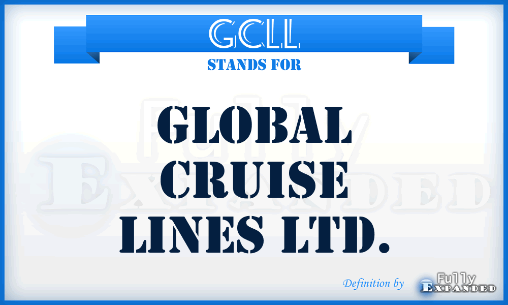 GCLL - Global Cruise Lines Ltd.