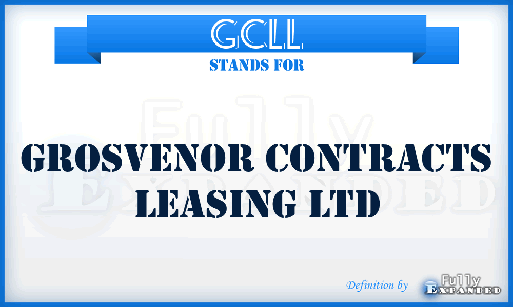 GCLL - Grosvenor Contracts Leasing Ltd