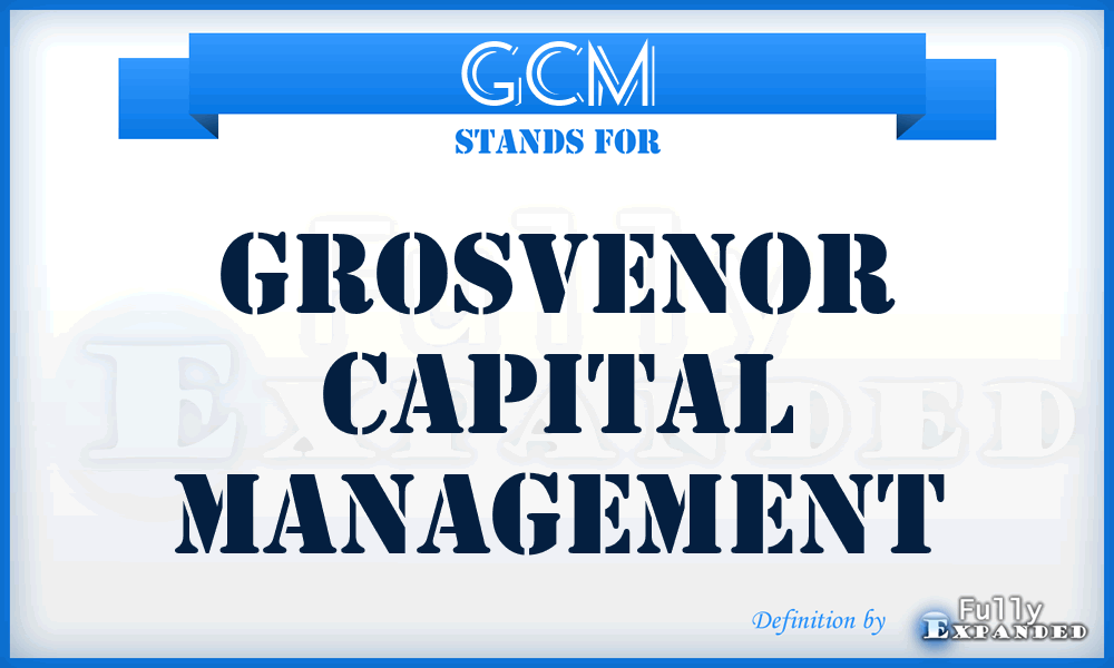 GCM - Grosvenor Capital Management
