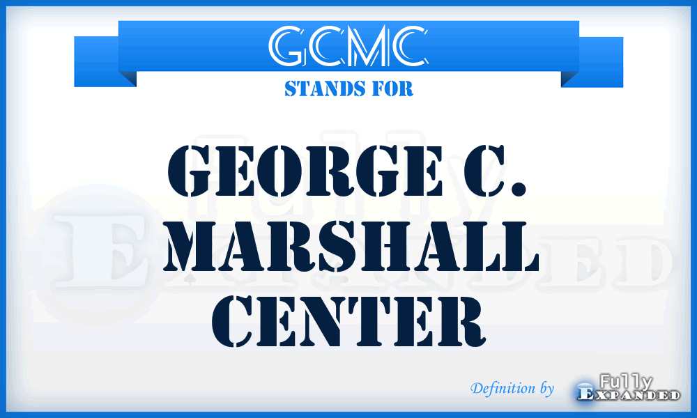 GCMC - George C. Marshall Center