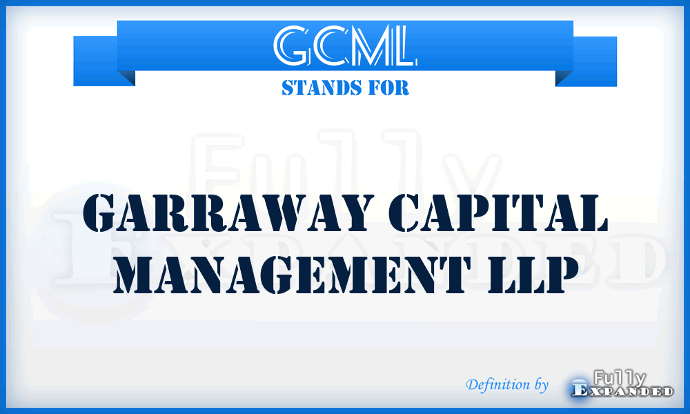 GCML - Garraway Capital Management LLP