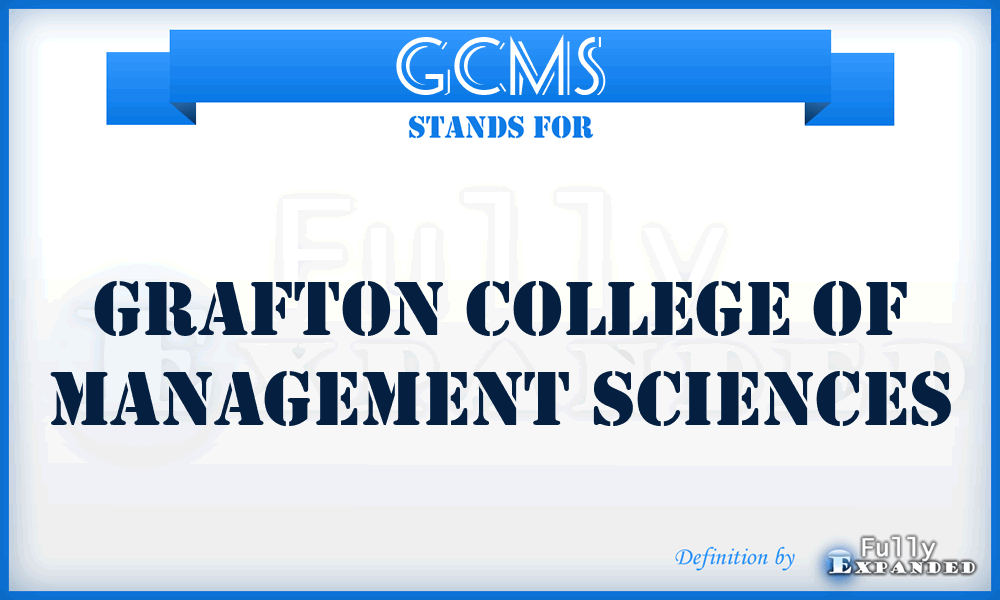 GCMS - Grafton College of Management Sciences