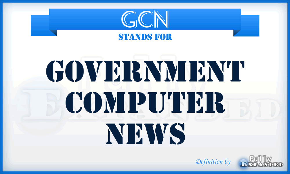 GCN - Government Computer News