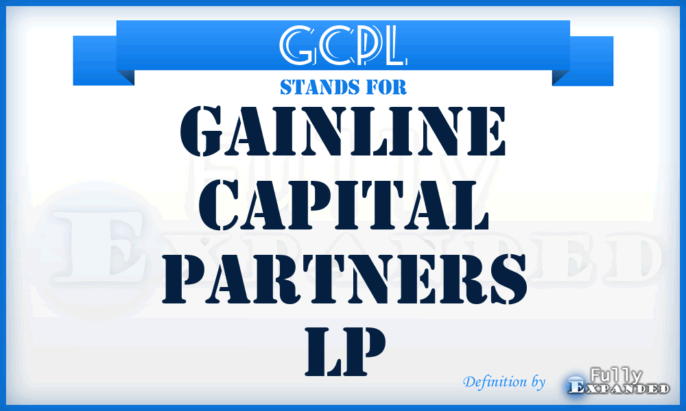 GCPL - Gainline Capital Partners Lp