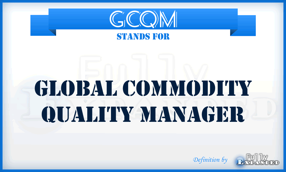 GCQM - Global Commodity Quality Manager