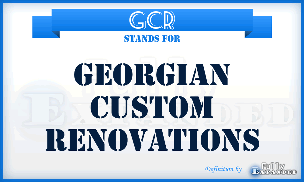 GCR - Georgian Custom Renovations