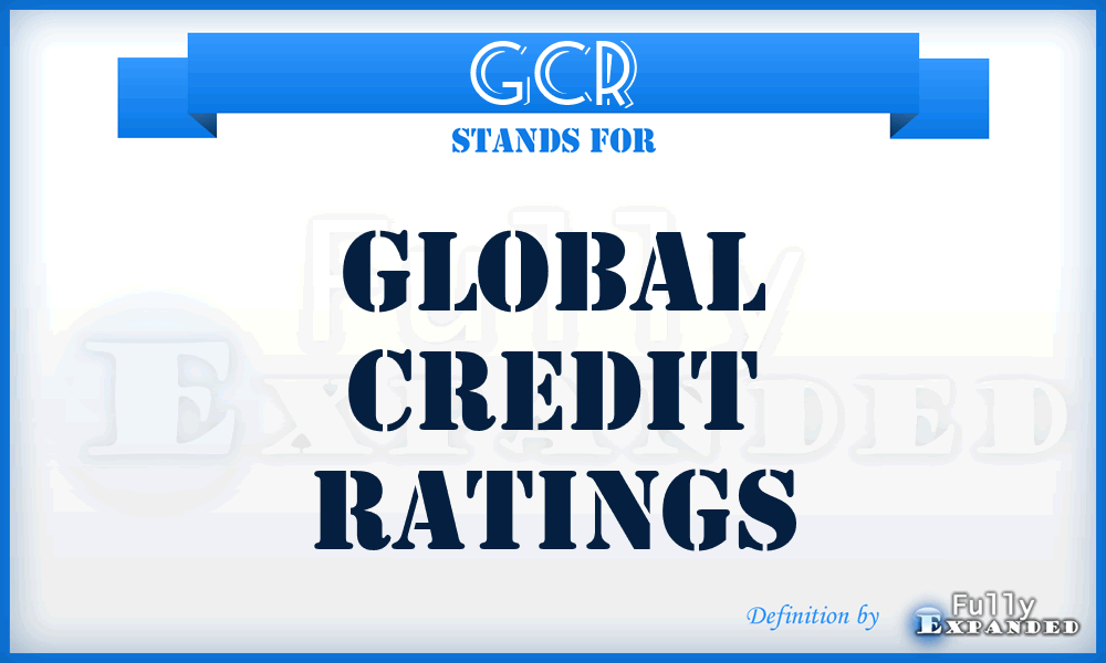 GCR - Global Credit Ratings