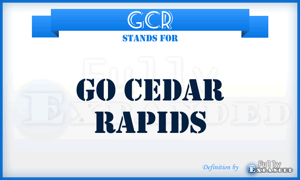 GCR - Go Cedar Rapids