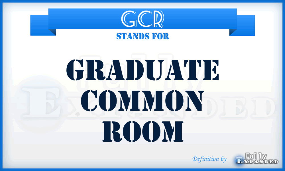 GCR - Graduate Common Room