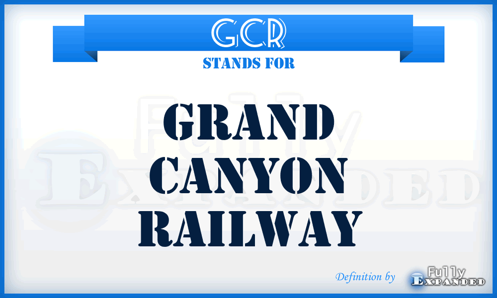 GCR - Grand Canyon Railway