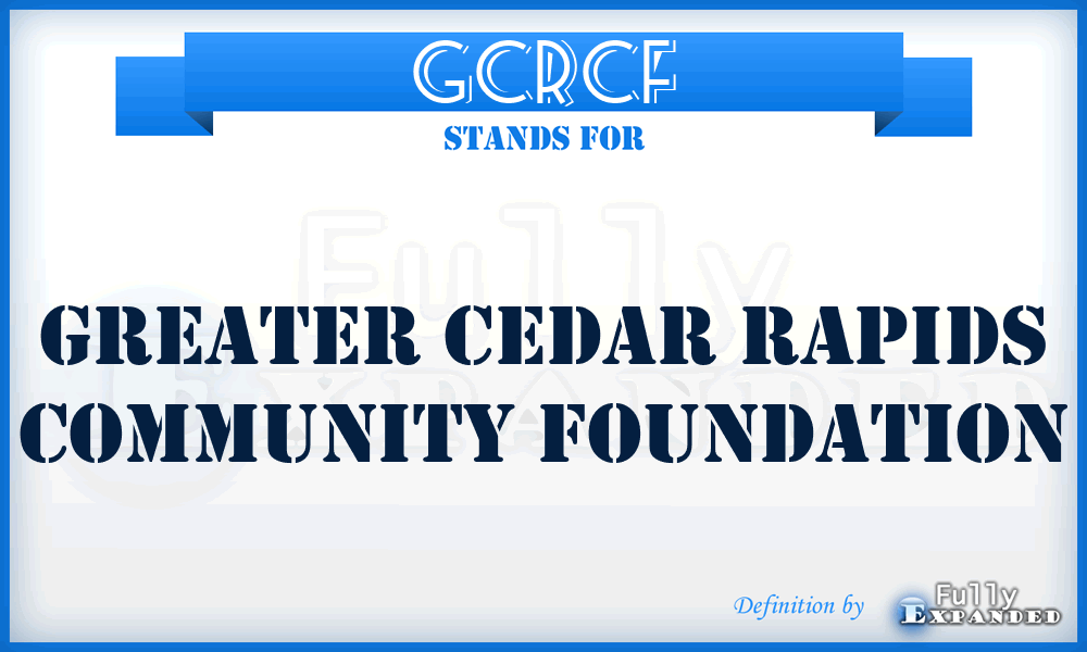 GCRCF - Greater Cedar Rapids Community Foundation