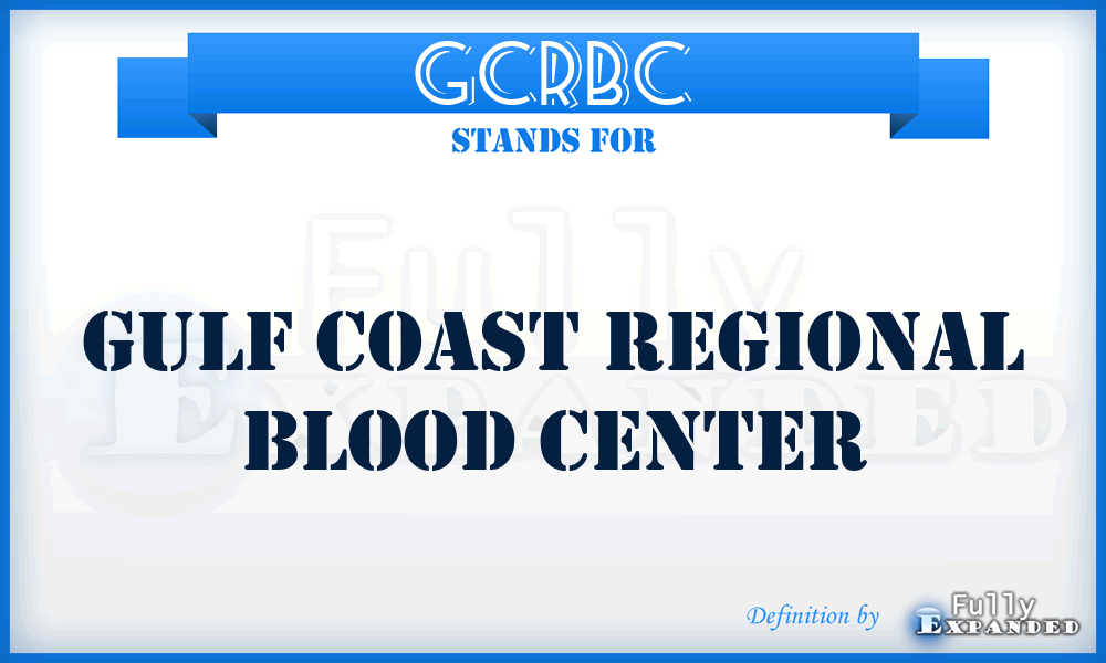 GCRBC - Gulf Coast Regional Blood Center