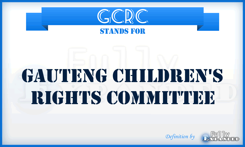GCRC - Gauteng Children's Rights Committee