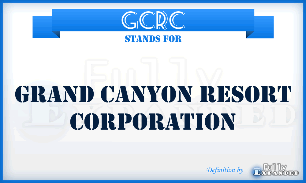 GCRC - Grand Canyon Resort Corporation