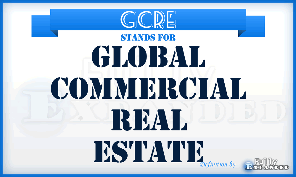 GCRE - Global Commercial Real Estate