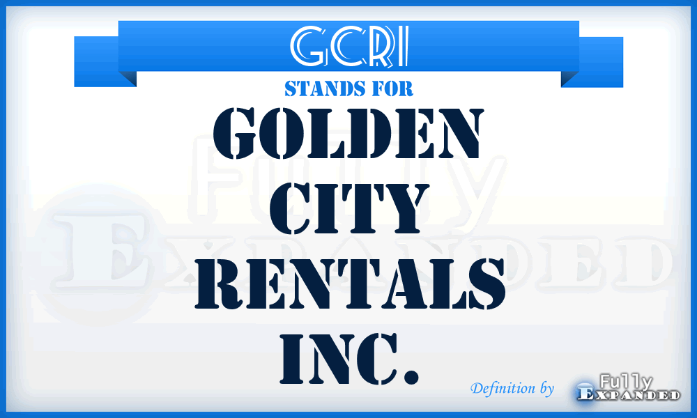 GCRI - Golden City Rentals Inc.
