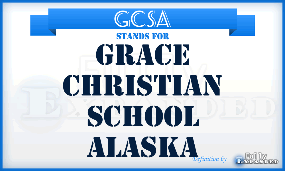 GCSA - Grace Christian School Alaska