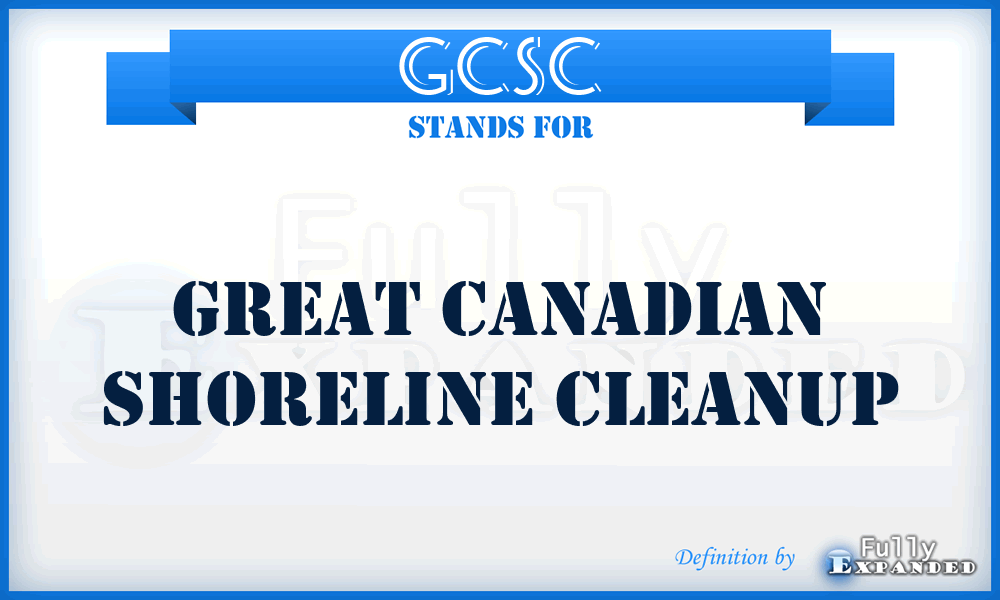 GCSC - Great Canadian Shoreline Cleanup
