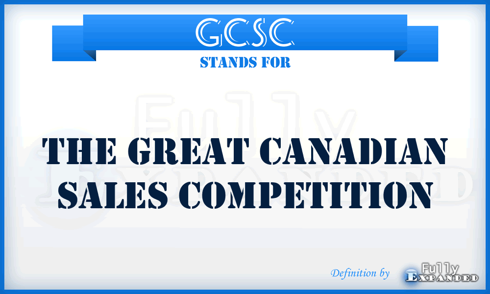 GCSC - The Great Canadian Sales Competition