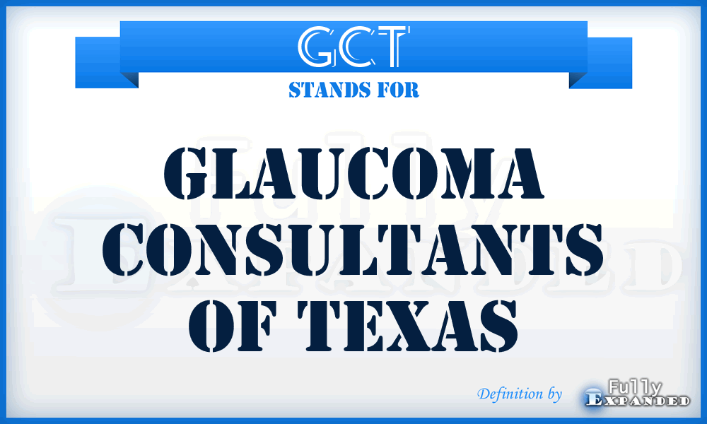 GCT - Glaucoma Consultants of Texas