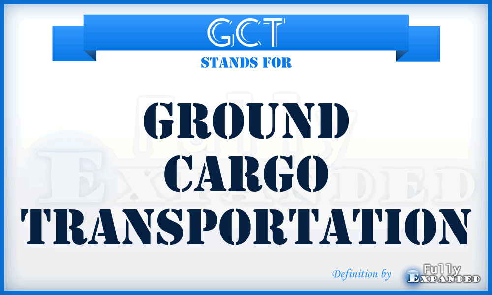 GCT - Ground Cargo Transportation