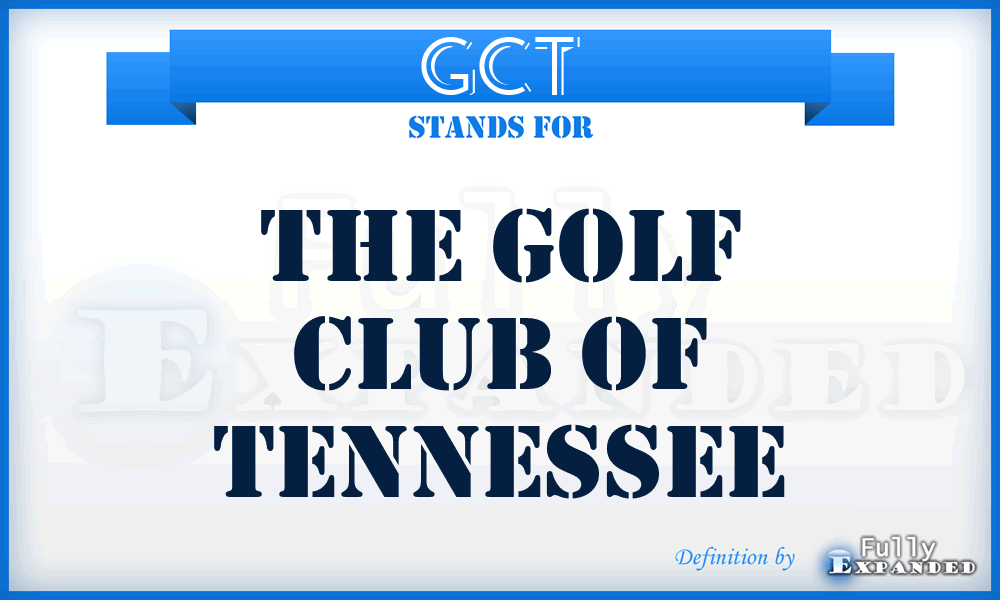 GCT - The Golf Club of Tennessee